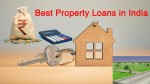 How to get Property Loan - Best Property Loan in India