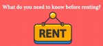 What do you need to know before renting a house/ flat?